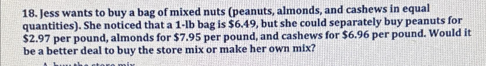 Solved Jess wants to buy a bag of mixed nuts (peanuts, | Chegg.com