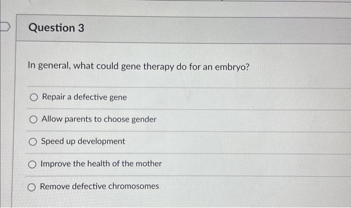 In General, What Could Gene Therapy Do For An Embryo? 