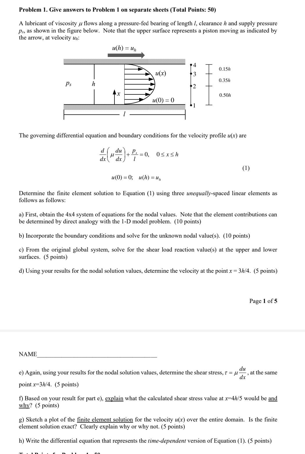 Problem 1. Give answers to Problem 1 on separate sheets (Total Points: 50)
A lubricant of viscosity \( \mu \) flows along a p