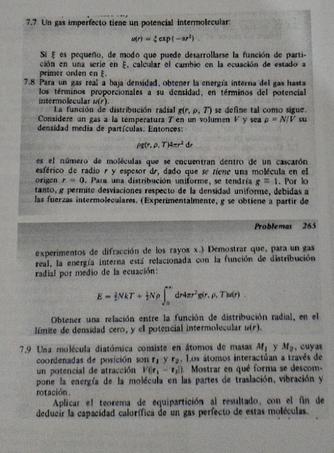 7.7 Un gas imperfecto tiene un potencial intermolecular: \[ u(r)=\xi \exp \left(-\alpha r^{2}\right) \] Si \( \xi \) es peque