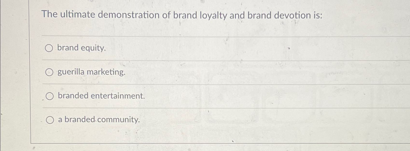 Solved The ultimate demonstration of brand loyalty and brand | Chegg.com