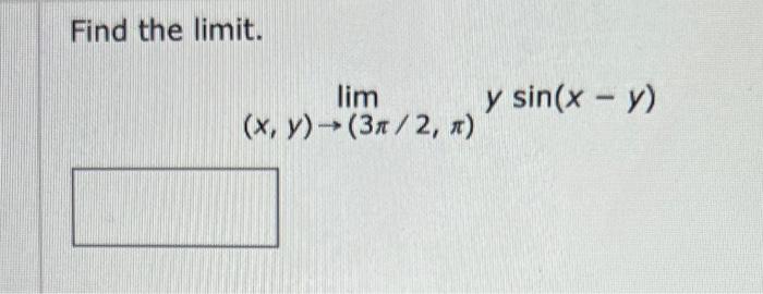 Find the limit. \[ \lim _{(x, y) \rightarrow(3 \pi / 2, \pi)} y \sin (x-y) \]