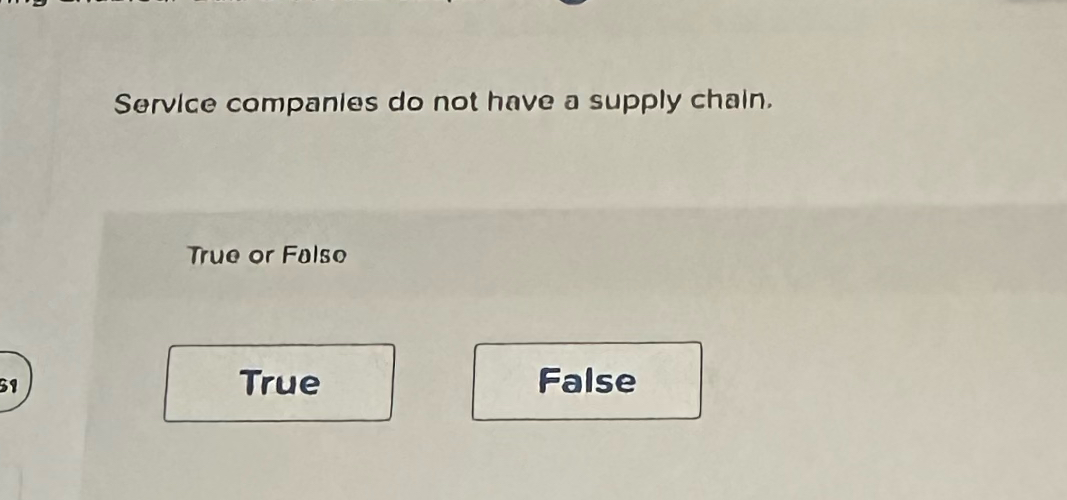 Solved Service companles do not have a supply chain.True or | Chegg.com