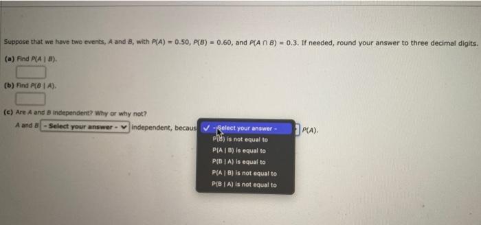 Solved Suppose That We Have Two Events, A And B With P(A) - | Chegg.com