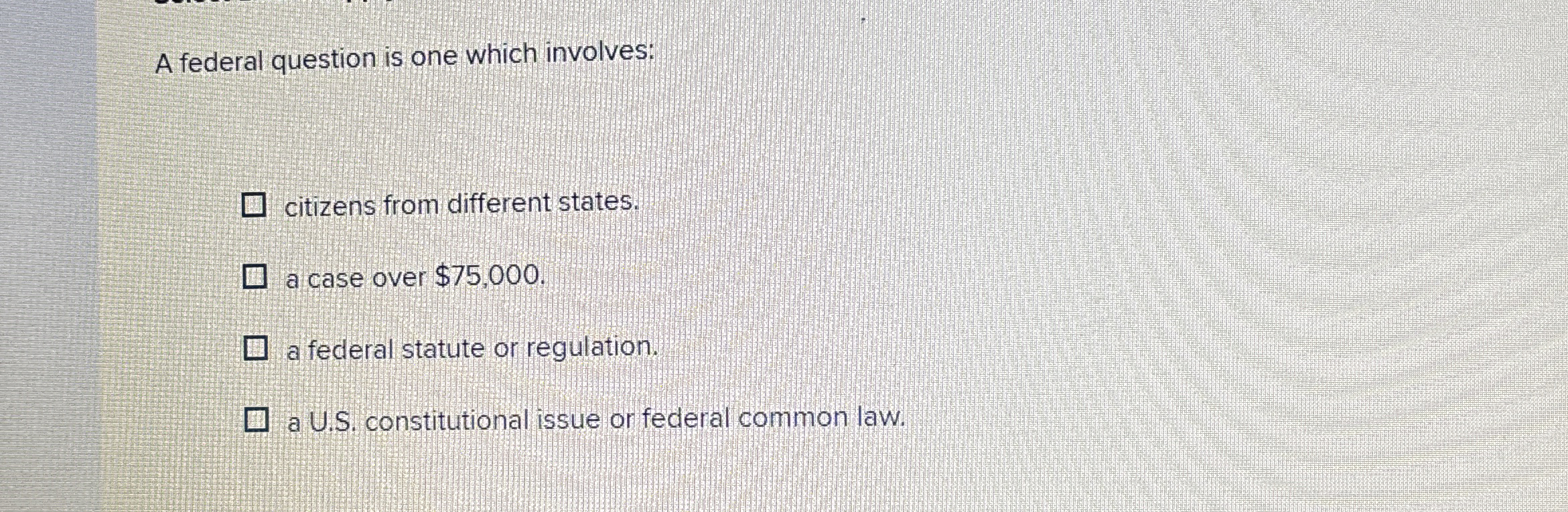 Solved A federal question is one which involves:citizens | Chegg.com