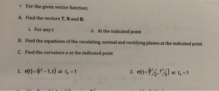 Solved . For The Given Vector Function: A. Find The Vectors | Chegg.com