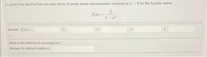 Solved (1 Point) Find The First Five Non-zero Terms Of Power 