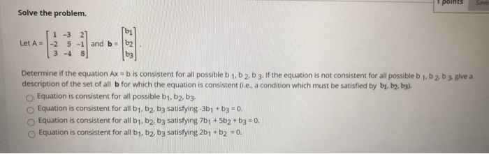 Solved Solve the problem. 1 -3 2] Let A = -2 5-1 and b= l b2 | Chegg.com