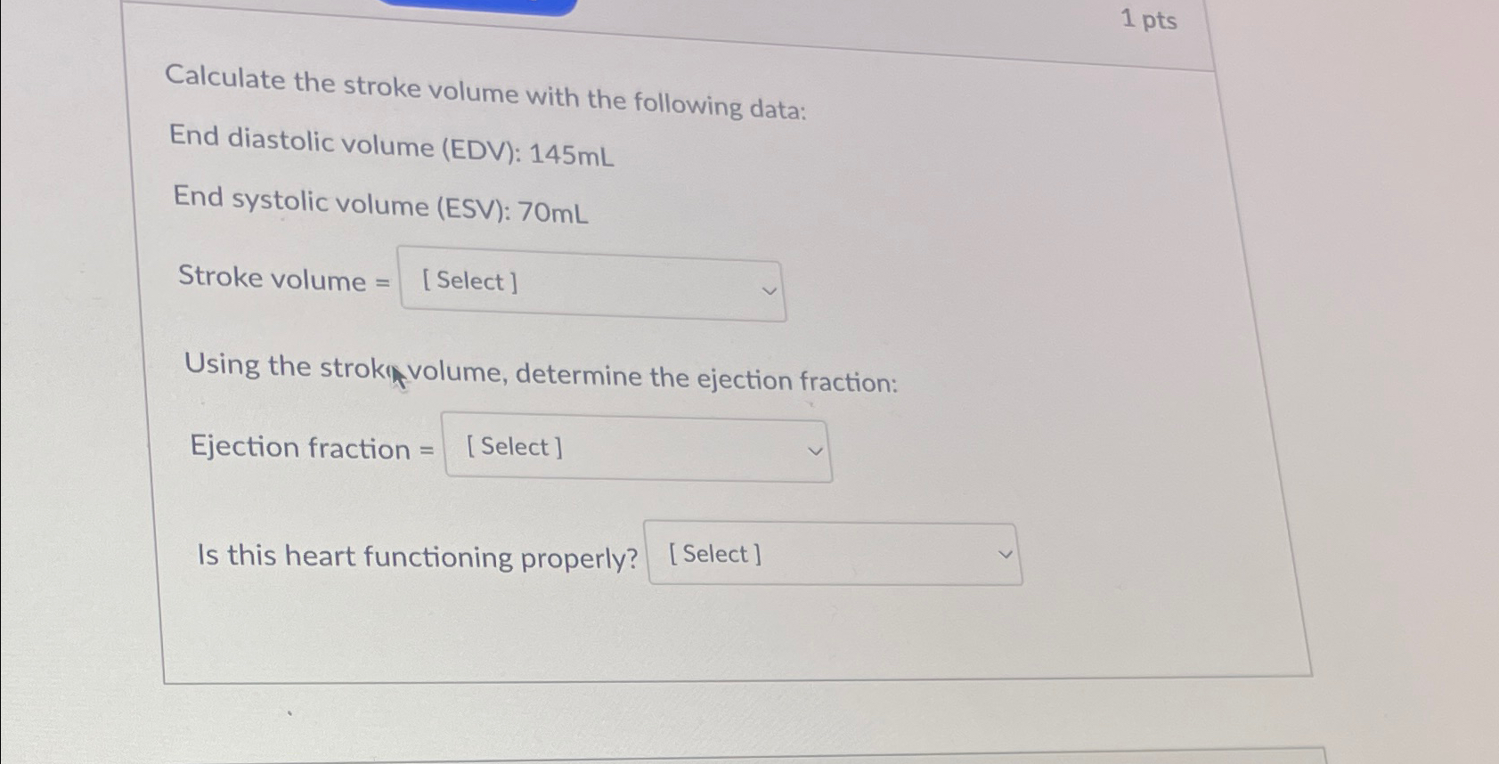 Solved 1 ﻿ptsCalculate the stroke volume with the following | Chegg.com