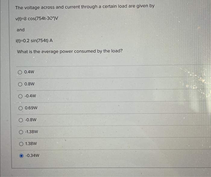 Solved The voltage across and current through a certain load | Chegg.com