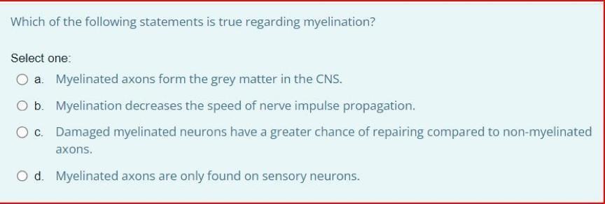 Which Of The Following Statements Is True Regarding Myelination