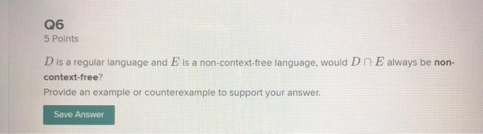 Solved Q6 5 Points Dis a regular language and E is a | Chegg.com