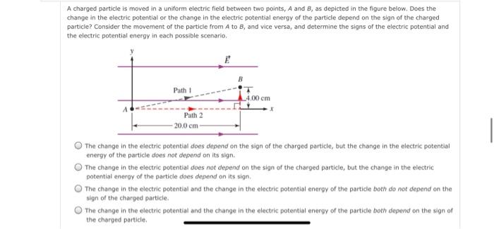 Solved A charged particle is moved in a uniform electric | Chegg.com