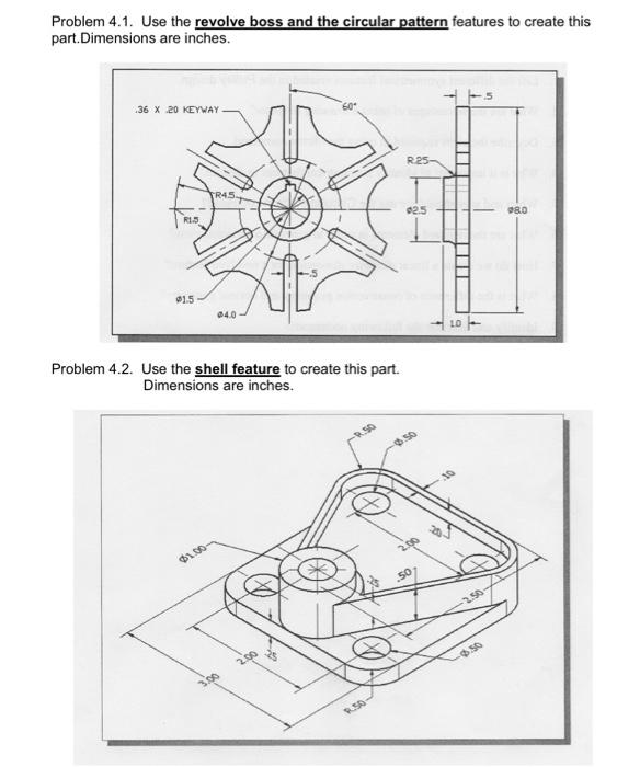 Solved Problem 4.1. Use the revolve boss and the circular | Chegg.com