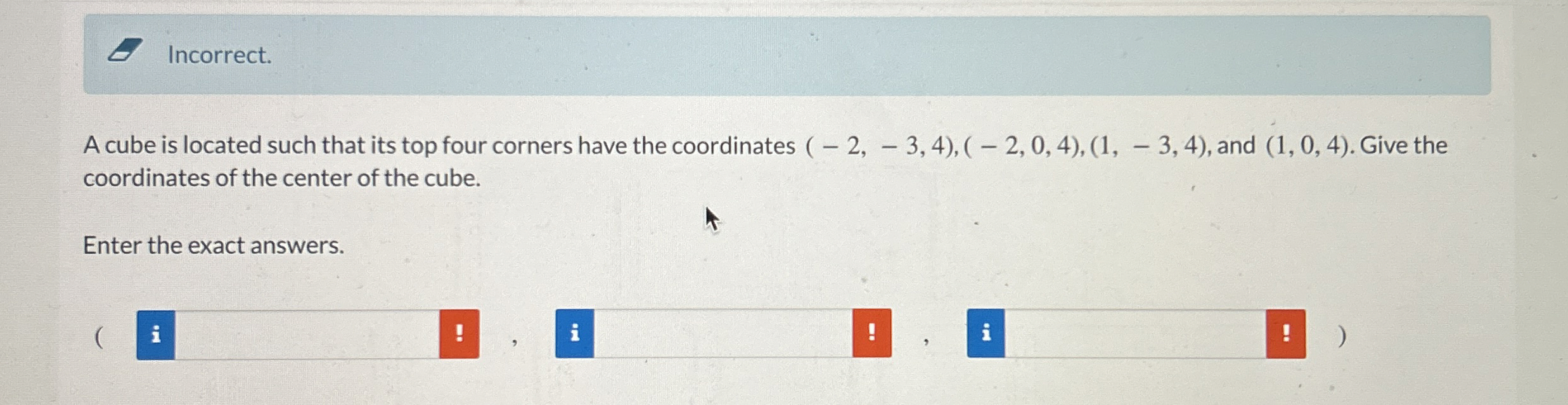 Solved Incorrect.A cube is located such that its top four | Chegg.com