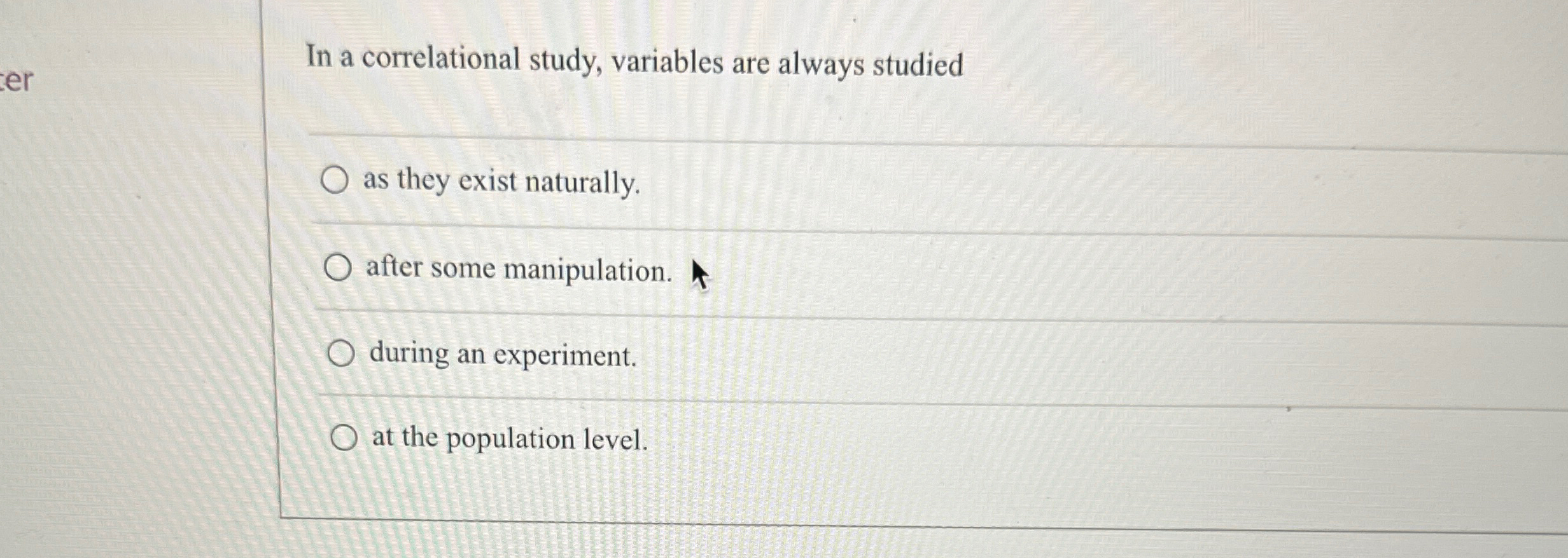 Solved In A Correlational Study Variables Are Always Chegg Com