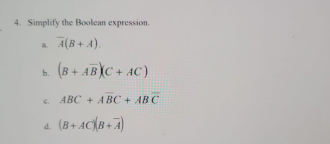 Solved 4. Simplify The Boolean Expression. A(B + A). A. B. | Chegg.com