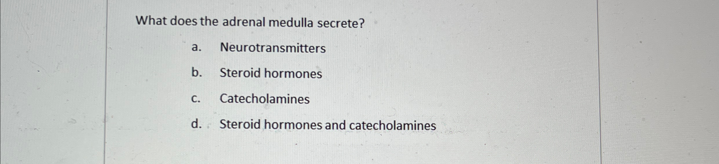 Solved What does the adrenal medulla secrete?a.
