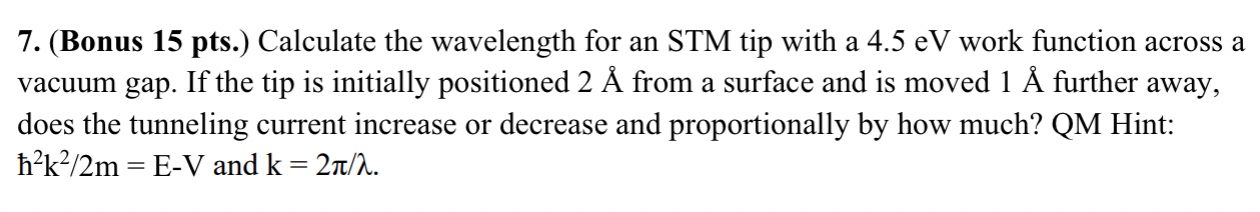 Solved (Bonus 15 ﻿pts.) ﻿Calculate the wavelength for an STM | Chegg.com