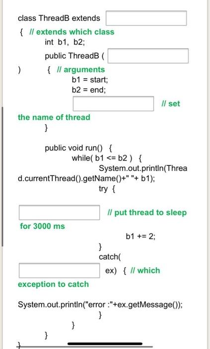 Solved class ThreadB extends { ll extends which class int | Chegg.com