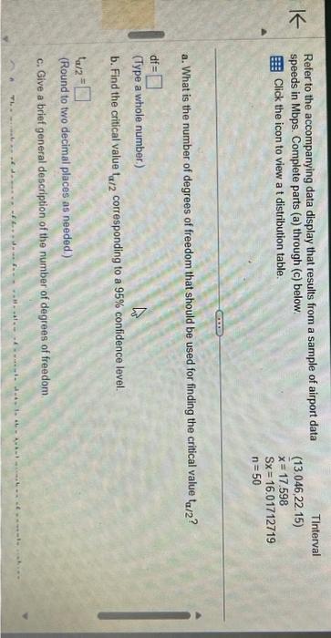 a. What is the number of degrees of freedom that should be used for finding the critical value \( t_{\alpha / 2} \) ?
\( d f=