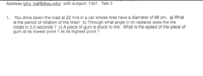 Solved Address Phy Baf Shsu Edu With Subject 1301 Test 3 Chegg Com