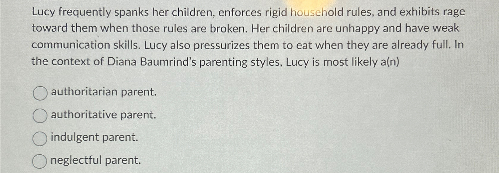 Solved Lucy frequently spanks her children, enforces rigid