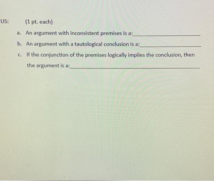 Solved US: (1 pt. each) a. An argument with inconsistent | Chegg.com