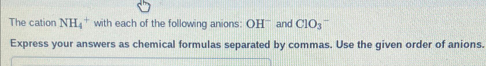 Solved The cation NH4+with each of the following anions: | Chegg.com