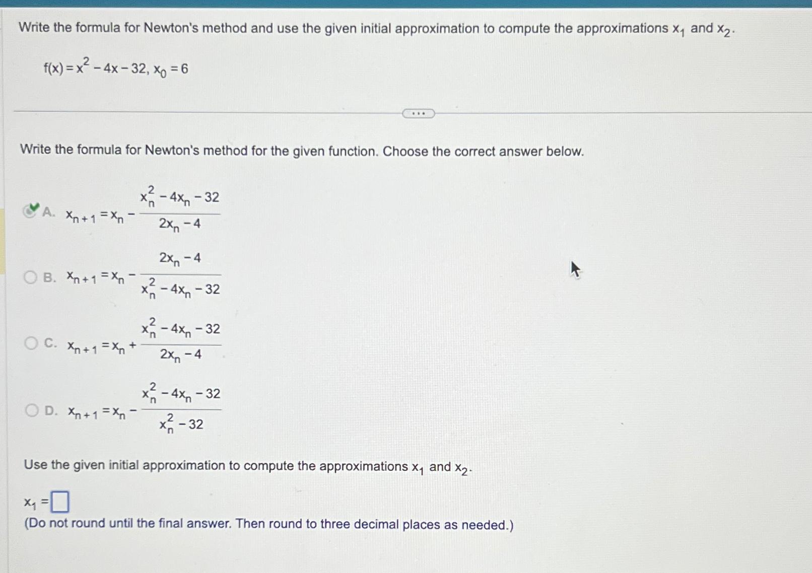Solved Write the formula for Newton's method and use the | Chegg.com