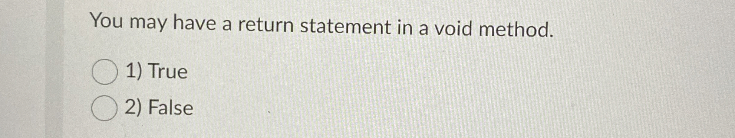Solved You may have a return statement in a void method. 1) | Chegg.com