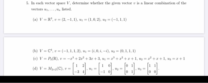 Solved 5. In each vector space V, determine whether the | Chegg.com