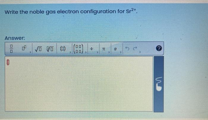 Solved Write the noble gas electron configuration for Sr2+. | Chegg.com