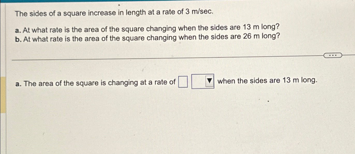 The sides of a square increase in length at a rate of | Chegg.com