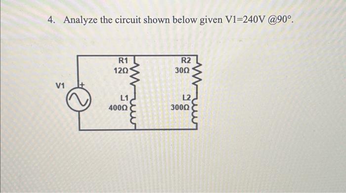 Solved 4. Analyze the circuit shown below given V1-240V | Chegg.com