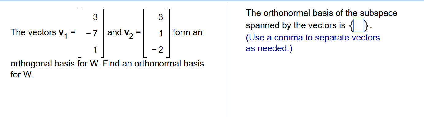 Solved The vectors v1=[3-71] ﻿and v2=[31-2] ﻿form anThe | Chegg.com