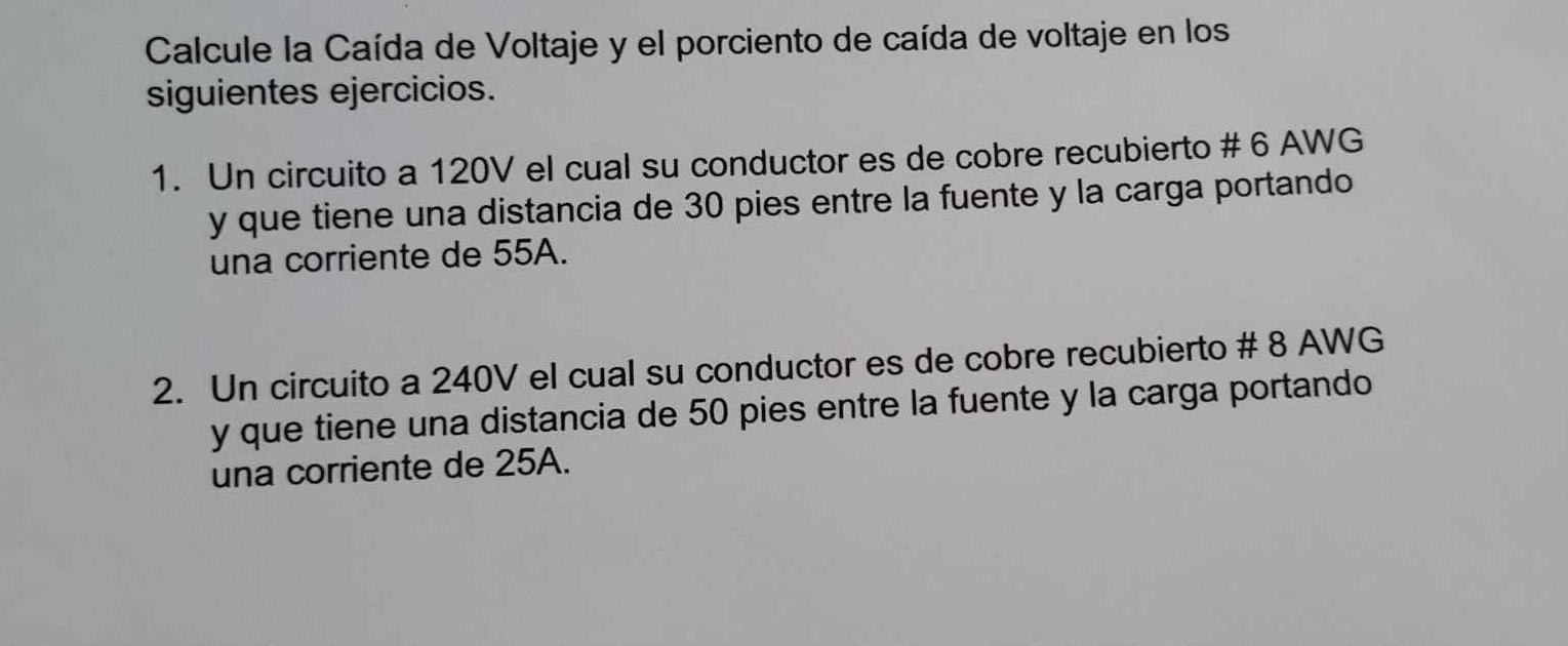 Calcule la Caída de Voltaje y el porciento de caída de voltaje en los siguientes ejercicios. 1. Un circuito a \( 120 \mathrm{