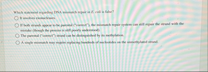 Solved Which satament regarding DNA mismatch repair in E. | Chegg.com