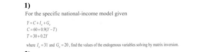 Solved 1) For the specific national-income model given | Chegg.com