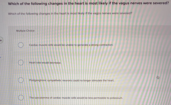 Solved Which of the following changes in the heart is most | Chegg.com