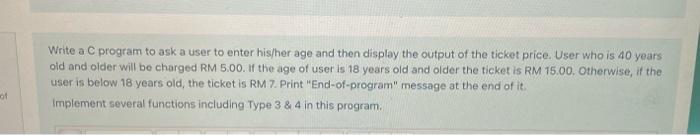Solved Write a C program to ask a user to enter his/her age | Chegg.com