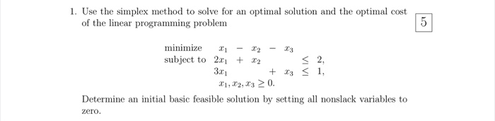 Solved use the simplex method to solve for an optimal | Chegg.com