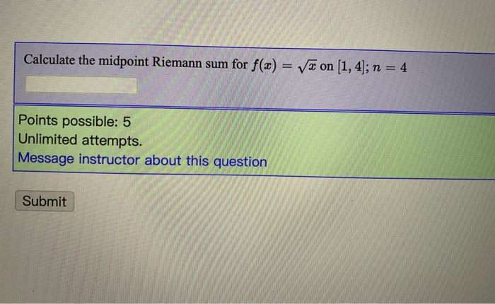 Calculate The Midpoint Riemann Sum For F X Xon 1 Chegg Com