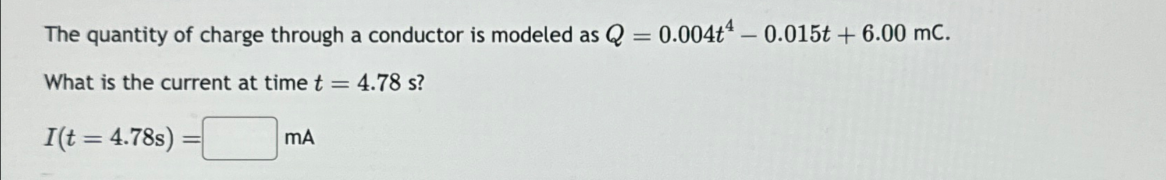 Solved The quantity of charge through a conductor is modeled | Chegg.com