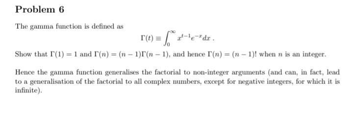 Solved Problem 6 The gamma function is defined as r(t) = | Chegg.com
