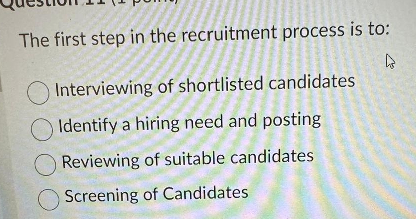 Solved The first step in the recruitment process is | Chegg.com