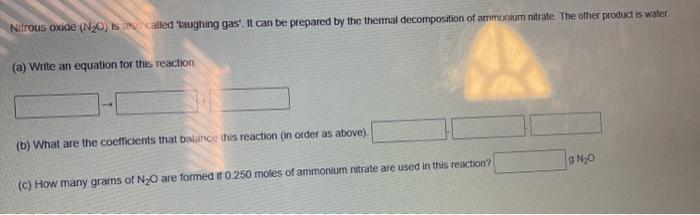 Solved Nitrous oxide (N2O) is called "laughing gas'. It can | Chegg.com