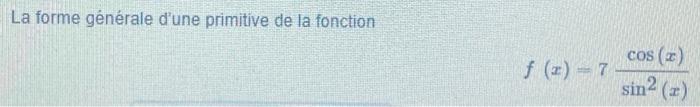 La forme générale d'une primitive de la fonction | Chegg.com
