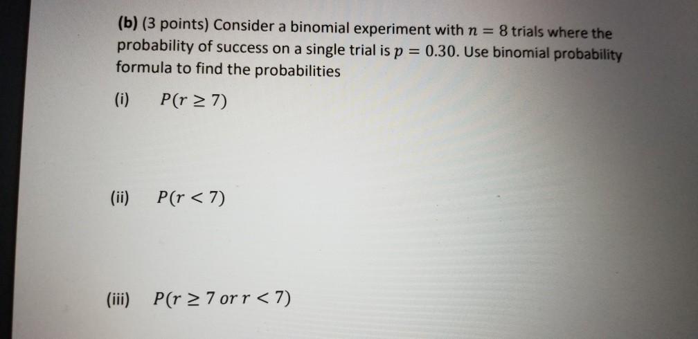 Solved (b) (3 points) Consider a binomial experiment with n | Chegg.com