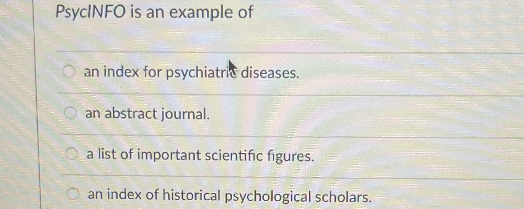 Solved PsycINFO is an example ofan index for psychiatrie | Chegg.com